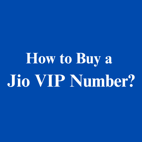 How to Buy a Jio VIP Number?